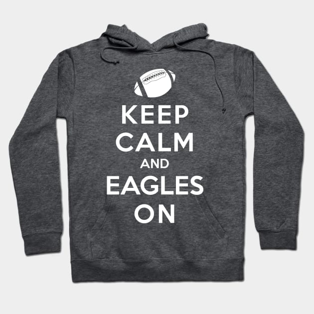 Keep Calm and Eagles On Hoodie by jwarren613